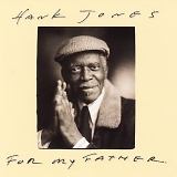 Hank Jones - For My Father