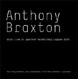 Braxton Anthony - Solo Live At Gasthof Heidelberg Loppem 2005