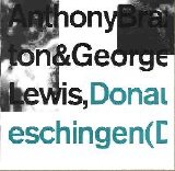 Braxton Anthony and George Lewis - Donauschingen (Duo) 1976