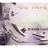 Work - Rubber Cage