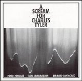Charles Denis - A Scream For Charles Tyler
