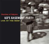 K.D.'s Basement Party - Sketches Of Belgium