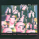 What We Live - Especially the Traveler Tomorrow