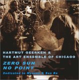 Geerken Hartmut & The Art Ensemble of Chicago - Zero Sun No Point