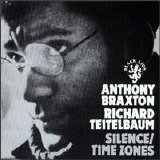 Braxton Anthony & Richard Teitelbaum - Silence (1,2 1969) & Time Zones (3,4 1976)