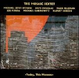 Mosaic Sextet - Today, This Moment