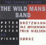 the wild mans band - The darkest river