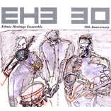 Ethnic Heritage Ensemble, The - 30 Anniversary