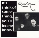 Quartet - If I Think of Semething, You'll Let Me Know