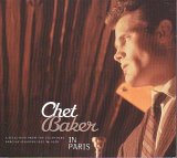 Baker Chet Quartet - In Paris: a Selection from the Legendary Barclay Sessions 1955-1956