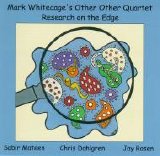 Whitecage's Mark Other Other Quartet - Research on the Edge