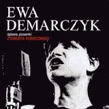 Demarczyk Ewa - spiewa piosenki Zygmunta Konieczneg