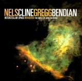 Cline Nels and Gregg Bendian - Interstellar Space Revisted: The Music of John Coltrane