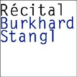 Stangl Burkhard - Récital