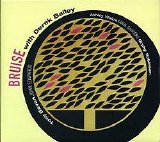 Bailey Derek /Tony Bevan/Orphy Robinson/John Edwards/Ashley Wales/Mark Sanders - Bruise with Derek Bailey