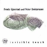Gjerstad Frode Peter Brötzmann - Invisible Touch