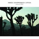 Parker Evan Schlippenbach, Lytton - America 2003