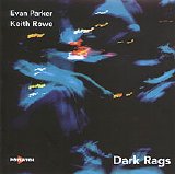 Parker Evan & Keith Rowe - Dark Rags