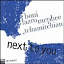 Boni Lazro McPhee Tchamitchian - Next to you