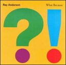 Anderson Ray - What Because