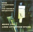Robertson Herb - Music for the Long Attention Spans