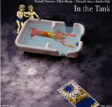 Tamura Natsuki Elliott Sharp / Takayuki Kato / Satoko Fujii - In the Tank