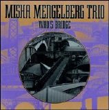 Mengelberg Misha Trio - Who's Bridge