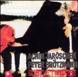 Brötzmann Jaroschek - Subtle twister