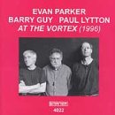 Parker Evan /Barry Guy/Paul Lytton - At The Vortex (1996)
