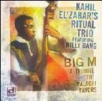 El'Zabar's Kahil Ritual Trio - Big M, A Tribute To Malachi Favors