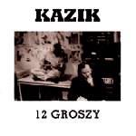 Kazik - 12 groszy