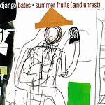 Bates Djago - Summer fruits (and unrest)