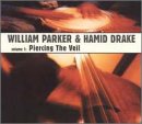 Parker William & Hamid Drake - Piercing the Veil