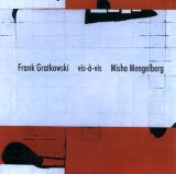 Gratkowski Frank, Misha Mengelberg - Vis-A-Vis