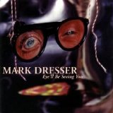 Dresser Mark - Eye 'll be seeing you
