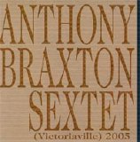 Braxton Anthony Sextet - (Victoriaville) 2005