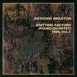 Braxton Anthony - Knitting Factory (Piano/Quartet) 1994, vol 2