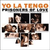Yo La Tengo - Prisoners Of Love