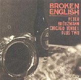 Brötzmann Chicago Tent - Broken English