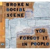 Broken Social Scene - You Forgot It In People