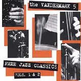 The Vandermark Ken 5 - Free Jazz Classics Vol 2