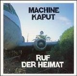 Ruf der Heimat - Machine Kaput