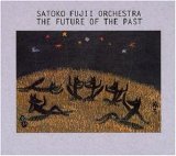 Fujii Satoko Orchestra - The Future Of The Past