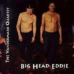 Vandermark Ken Quartet The - Big Head Eddie