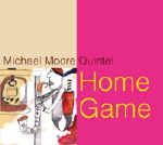 Moore Michael Quintet - Home Game