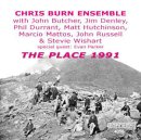 Burn Chris Ensemble - The Place 1991