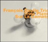 Raulin François Trio - Trois Plans Sur La Comète