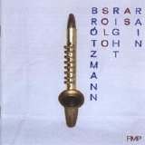 Brötzmann Peter - Right As Rain (dedicated to Werner Lüdi)