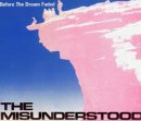 Misunderstood, The - Before the Dream Faded