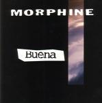 Morphine - Buena